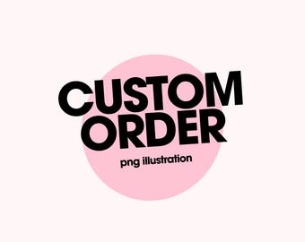 Custom Order For Creating Exclusive Personalized Illustration/Drawing/ Clipart, Custom Illustration