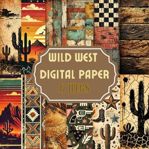 May include: A collage of digital paper designs with a Wild West theme. The designs include images of cacti, sunsets, wood textures, and geometric patterns. The text "WILD WEST DIGITAL PAPER 17 JPEGS" is displayed in a brown banner.