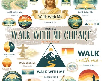 Walk With Me PNG Bundle | 36 Watercolor Faith Clipart | Moses 6:34 Bible Art | Christian Printable | Instant Download | Gift for Believers