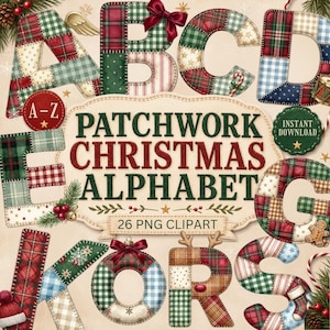 Può includere: Un set grafico digitale che presenta un alfabeto natalizio in patchwork con le lettere A, B, C, D, E, G, K, O, R e S in vari motivi a quadri e festivi. Il testo centrale recita PATCHWORK CHRISTMAS ALPHABET 26 PNG CLIPART.
