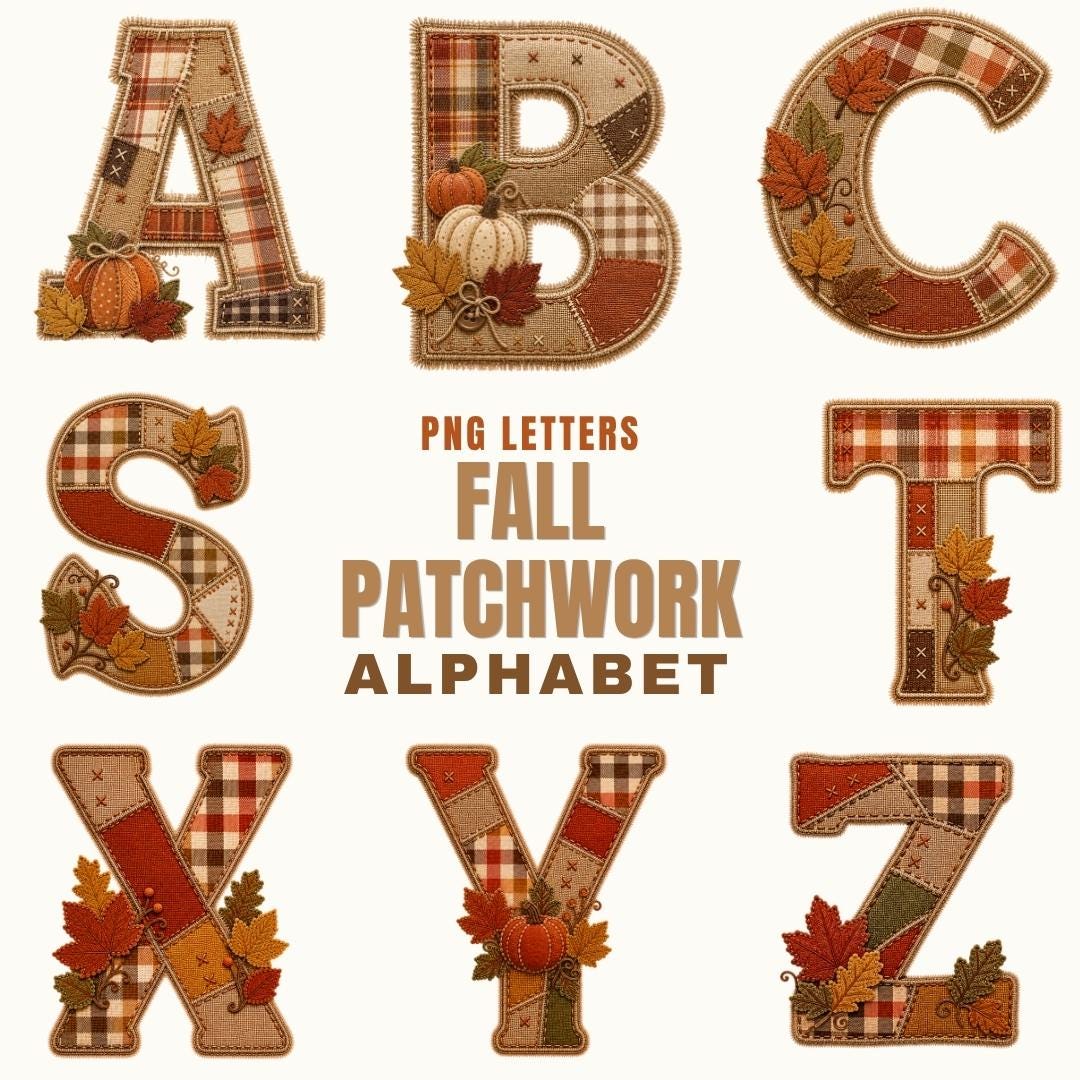 Fall Patchwork Alphabet Clipart Bundle, Cozy Autumn Fabric Letters PNG ...