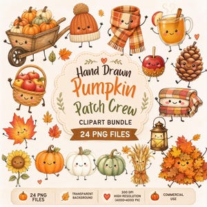 May include: A digital clipart bundle titled Hand Drawn Pumpkin Patch Crew featuring 24 PNG files. The collection includes anthropomorphic autumn elements like pumpkins in a wheelbarrow, a basket of apples, a scarf, a mug, and a lantern.