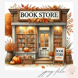 May include: Watercolor illustration of a cozy bookstore with the text "BOOK STORE" on a sign above the entrance and on a sandwich board. The storefront is decorated with pumpkins, fall leaves, and flowers, creating a warm, inviting autumn scene.
