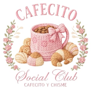 May include: A pink knitted mug filled with coffee beans, adorned with a bow, and surrounded by pastries. The image includes the text "Cafecito Social Club" and "Cafecito y Chisme", framed by floral elements.