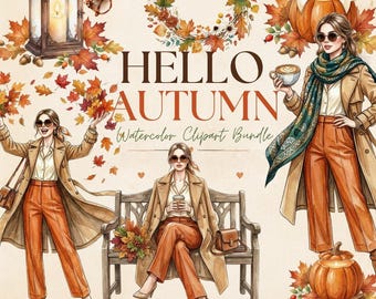 Hello Autumn Clipart Bundle | Fall Fashion Girls PNG, Cozy Autumn Aesthetic, Watercolor Clipart, 60 PNG Files for Sublimation & Stickers