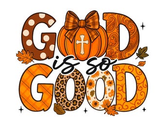 Gott ist so gut Kürbis PNG: Christliches Herbst-Sublimationsdesign (Digitaler Download 300 DPI)