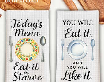 Toalla de cocina divertida PNG: Diseño de sublimación "Cómetela o muere de hambre" (Descarga digital)