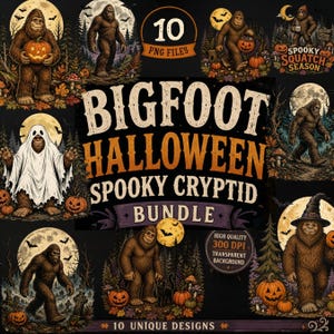 May include: A digital collection of 10 Bigfoot Halloween themed illustrations featuring the creature in various settings with pumpkins, moons, and autumn foliage. The text reads Bigfoot Halloween Spooky Cryptid Bundle, 10 PNG Files, and 300 DPI.