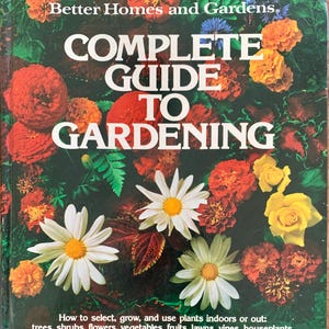 Better Homes and Gardens Complete Guide to Gardening – Vintage 1970s Hardcover Book