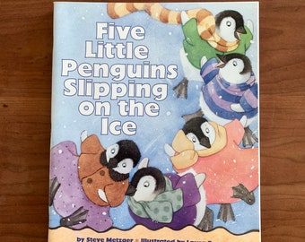 Five Little Penguins Slipping on the Ive, by Steve Metzger, illustrated by Laura Bryant, 2002 childrens scholastic paperback book