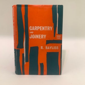 Carpentry and joinery, by R. Bayliss, third year, 1966 vintage carpenter book