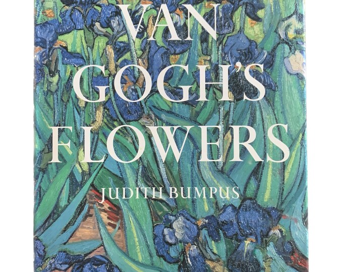 Van Goghs Flowers by Judith Bumpus, 1995 Vintage Hardcover Art Book, Coffee Table Decor, Artist