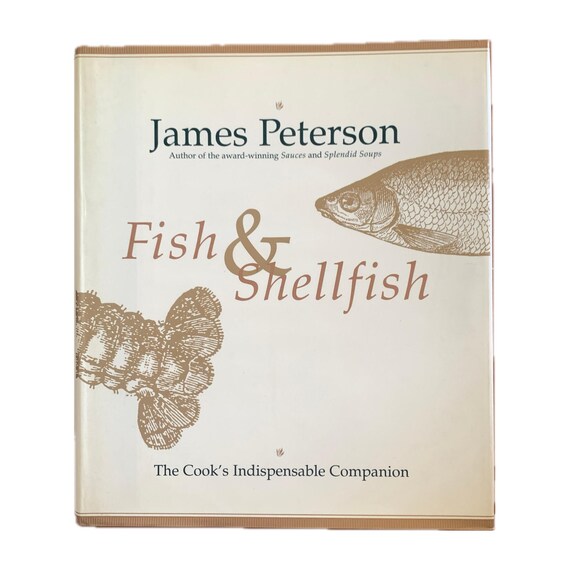 Fish & Shellfish , by James Peterson, the Cooks Indispensable