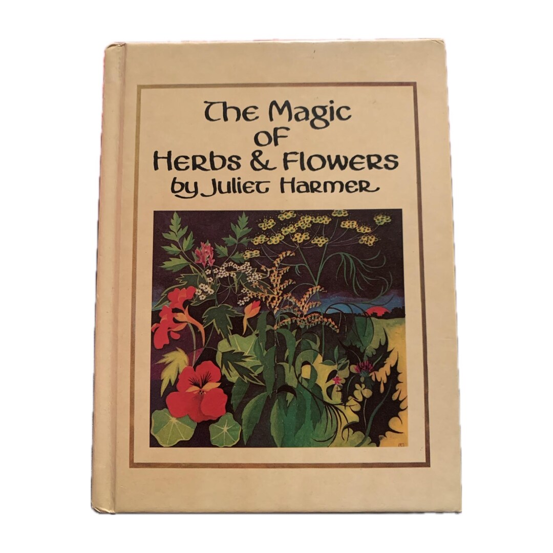 The Magic of Herbs & Flowers by Juliet Harmer – Illuminated Manuscript ...