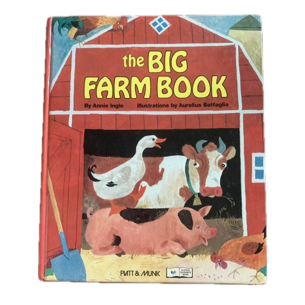 The Big Farm Book by Annie Ingle illustrations by Aurelius Battaglia, 1976 vintage childrens book, Platt & Munk