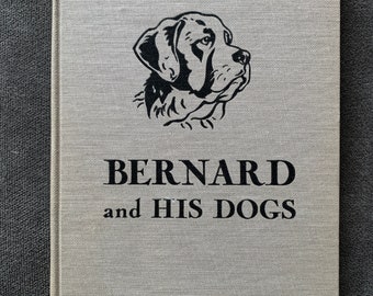 Bernard and His Dogs, by Claire Huchet Bishop illustrated by Maurice Brevannes 1952, illustrated childrens book