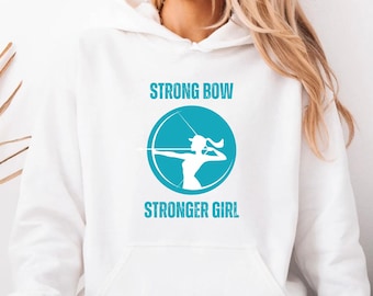 Strong Bow Stronger Girl Hoodie,  Empowering Archery Gift for Women,  Comfortable and  Stylish Sweatshirt for Archery Lovers