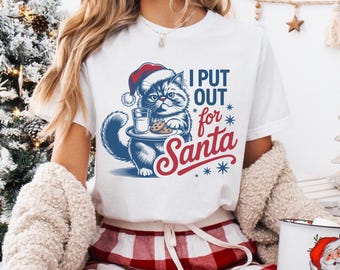 Funny Cat Christmas T-Shirt, Holiday Gift, Humor Tee, I Put Out For Santa Shirt