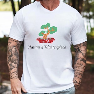 Bonsai T-shirt, Nature&#39;s Masterpiece , Gift for Japanese Bonsai Lover, Zen Inspired Bonsai Tree Shirt for Gardeners