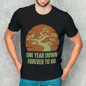 One Year Down, Forever To Go Bonsai T-shirt, Perfect for Bonsai Lovers, Cotton Tee