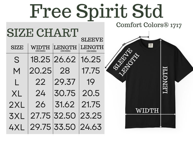 May include: Black t-shirt with a size chart and the text "Free Spirit Std". The size chart shows measurements in inches for width, length, and sleeve length, ranging from size S to 4XL. The t-shirt is Comfort Colors&reg; 1717.