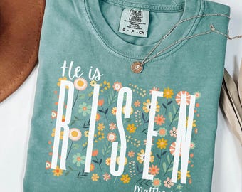 Comfort Colors® He Is Risen Easter Shirt, Floral Easter Tshirt, Jesus Easter Shirt, Easter Shirt For Women, Easter Gift, Christian Gift
