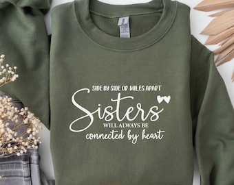 Sisters Sweatshirt, Gift for Sister, Sisters Will Always Be Shirt