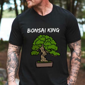 Bonsai T-shirt, Bonsai King, Gift for Japanese Bonsai Lovers, Zen Bonsai Tree Shirt, Bonsai Therapy Tee, Gardener Gift