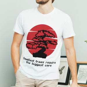 Small Trees Require the Biggest Care Bonsai T-shirt, Perfect for Bonsai Lovers, Unique Japanese Style Tee for Him or Her
