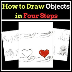 May include: A black and white graphic with the text "How to Draw Objects in Four Steps". The image shows step-by-step drawings of a heart and a puppy, with hands holding the heart.