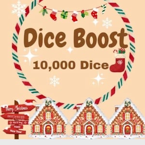 May include: A festive graphic with the text "Dice Boost" and "10,000 Dice" inside a candy cane border. The image includes gingerbread houses and holiday decorations, with a "Merry Christmas" sign.