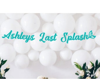 Last Splash Bachelorette Banner, Pool Party, Mermaid Bachelorette Party Decoration, Custom Name, Mermaid Wedding, Aloha Bride