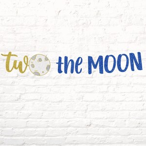 TWO the MOON Banner, 2nd Birthday, Space Birthday Banner, Outer Space Galaxy Theme, 2 the Moon, Choose Your Colors image 3