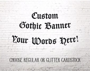 Banner gótico personalizado, letra gótica antigua, tipografía Blackletter, elige cartulina normal o con purpurina.