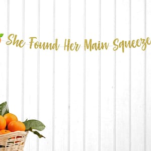 She Found Her Main Squeeze Banner, Bridal Shower, Orange Themed Shower, Citrus Themed Shower, Couples Bridal Shower