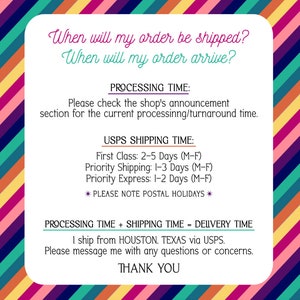 May include: A white card with text on a colorful striped background. The text includes questions about shipping and arrival times, along with processing and shipping details. The card also includes a thank you message.