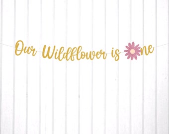 Our Wildflower is One Banner, 1st Birthday, Wildflower Theme, Turning One