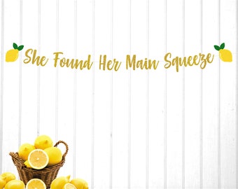 She Found Her Main Squeeze Banner, Bridal Shower, Lemon Themed Shower, Couples Bridal Shower