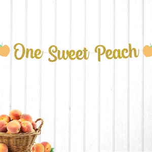 One Sweet Peach Birthday Banner, Peach 1st Birthday, Peach Theme, Sweet as a Peach, Peaches Birthday,