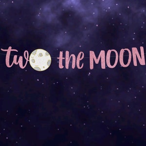 TWO the MOON Banner, 2nd Birthday, Space Birthday Banner, Outer Space Galaxy Theme, 2 the Moon, Choose Your Colors image 2