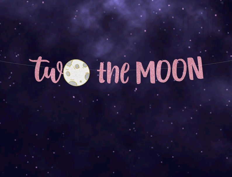 TWO the MOON Banner, 2nd Birthday, Space Birthday Banner, Outer Space Galaxy Theme, 2 the Moon, Choose Your Colors image 2