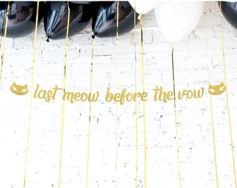 Last Meow Before the Vow Banner, Purrfect Bride, Bachelorette Party Decor, Bridal Shower Banner, Engagement Banner, Crazy Cat Bride