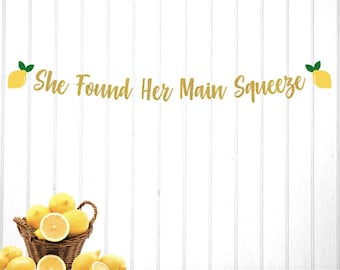 She Found Her Main Squeeze Banner, Bridal Shower, Lemon Themed Shower, Couples Bridal Shower