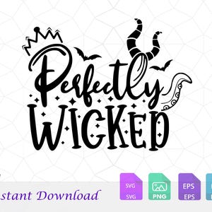 SVG Perfectly Wicked, png, pdf, dxf, eps, Halloween Shirt svg, Evil Queens svg, Witch Vibes inspired, Perfectly Wicked shirt svg