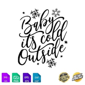 May include: Black and white graphic design with the text "Baby it's cold outside" surrounded by snowflakes.