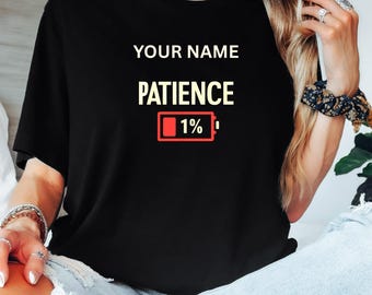 Patience 1% Battery T-Shirt: Funny Low Tolerance Tee