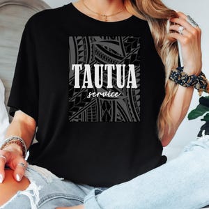 TAUTUA Service Tribal Shirt | Samoan T-Shirt | Polynesian T-Shirt | Island Roots T-Shirts | Samoan Pride Shirts | Polynesian Tees | Islander