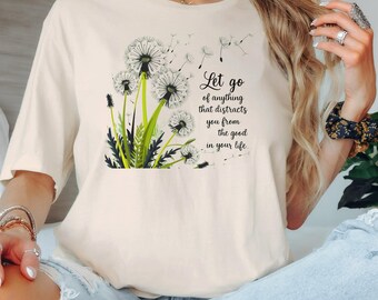 Dandelion Quote T-Shirt: Inspirational Mindfulness Gift