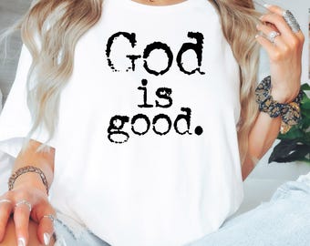 God Is Good T-Shirt | Minimalist Christian Faith Shirt | Inspirational Bible Quote Tee