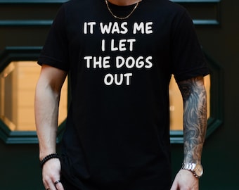 Funny Dog T-Shirt: "It Was Me" Pet Humor Graphic Tee